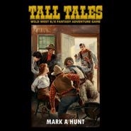 Episode 62: Tall Tales B/X Wild West by Mark Hunt